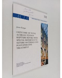 Kirjailijan Oulun yliopisto & Jarmo Kangas käytetty kirja Outcome of Total Achilles Tendon Rupture Repair, with Special Reference to Suture Materials and Postoperative Treatment