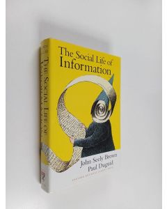 Kirjailijan John Seely Brown & Paul Duguid käytetty kirja The Social Life of Information