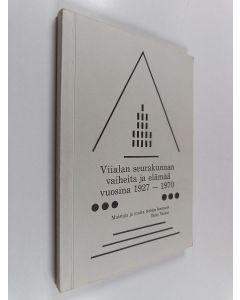käytetty kirja Viialan seurakunnan vaiheita ja elämää vuosina 1927-1970