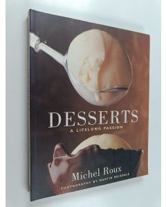Kirjailijan Michel Roux käytetty kirja Desserts : a lifelong passion