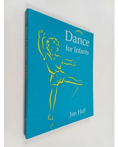 Kirjailijan Jim Hall käytetty kirja Dance for Infants