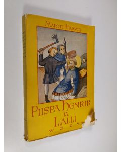 Kirjailijan Martti Haavio käytetty kirja Piispa Henrik ja Lalli : piispa Henrikin surmavirren historiaa