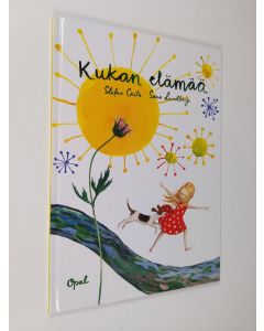 Kirjailijan Stefan Casta & Sara Lundberg käytetty kirja Kukan elämää