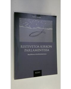 Kirjailijan Seikko Eskola käytetty kirja Ristivetoa kirkon parlamentissa : maallikkona kirkolliskokouksessa