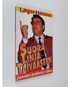 Kirjailijan Roger Larsson käytetty kirja Suora linja taivaaseen