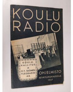 käytetty teos Kouluradio : ohjelmisto kevätlukukaudella 1937