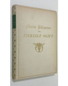 Kirjailijan Edith Wharton käytetty kirja Lyckligt ogift