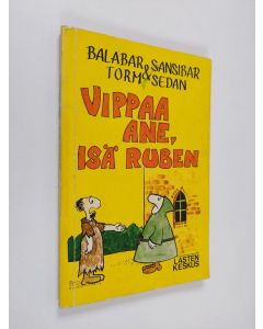 Kirjailijan Balabar Torm käytetty kirja Vippaa ane, isä Ruben