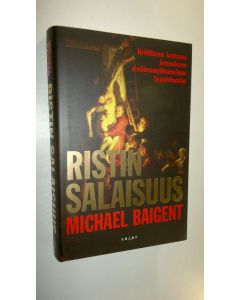 Kirjailijan Michael Baigent uusi kirja Ristin salaisuus