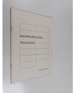 Kirjailijan Esko Jokela käytetty teos Kauppaopetuksen taulukoita : liite kirjaan Jokela & Virtanen, Kauppamatematiikka : peruskurssi