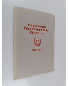 Kirjailijan H. Linnove & H. Lehti käytetty kirja Keski-Suomen reserviupseerikerho r.y. 1932-1952