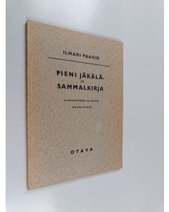 Kirjailijan Ilmari Paasio käytetty kirja Pieni jäkälä- ja sammalkirja