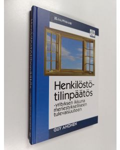 Kirjailijan Guy Ahonen käytetty kirja Henkilöstötilinpäätös : yrityksen ikkuna menestykselliseen tulevaisuuteen