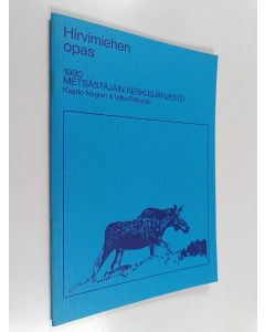 Kirjailijan Kaarlo Nygrén käytetty teos Hirvimiehen opas