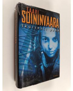 Kirjailijan Taavi Soininvaara käytetty kirja Ikuisesti paha