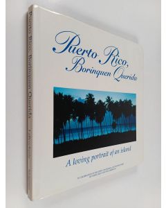 Kirjailijan Roger LaBrucherie käytetty kirja Puerto Rico, Borinquen Querida - A Loving Portrait of an Island