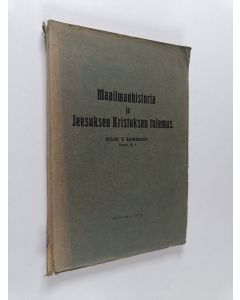 Kirjailijan V. Gardemeister käytetty kirja Maailmanhistoria ja Jeesuksen Kristuksen tulemus