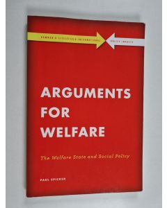 Kirjailijan Paul Spicker käytetty kirja Arguments for welfare : the welfare state and social policy