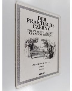 Kirjailijan M. Mayer-Mahr käytetty kirja Der praktische Czerny - Le Czerny pratique - The practical Czerny : In fortschreitender Schwierigkeit systematische geordnete Zusammenstellung von Studien und Etüde aus dem gesamten Schaffen Karl Czernys