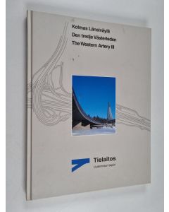 käytetty kirja Länsiväylä = Västerleden = Western Artery : meren, metsän ja moottoritien urbaania dynamiikkaa