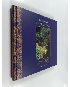 Kirjailijan Maarit Cederberg käytetty kirja Thai my way : Ollin opissa Aasian riisitiellä