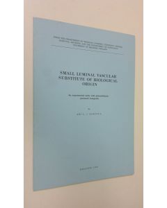 Kirjailijan Ari Harjula käytetty kirja Small luminal vascular substitute of biological origin : an experimental study with glutaraldehyde-processed xenografts
