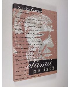 Kirjailijan Sirkka Garam käytetty kirja Elämä pelissä (ERINOMAINEN)