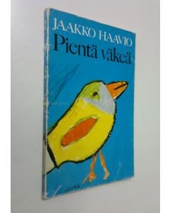 Kirjailijan Jaakko Haavio käytetty kirja Pientä väkeä