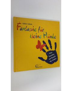 Kirjailijan Renate Ferrari käytetty kirja Fantasie fur kleine Hände : Freies Gestalten und Basteln mit kindern (ERINOMAINEN)