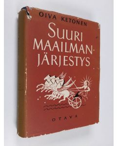 Kirjailijan Oiva Ketonen käytetty kirja Suuri maailmanjärjestys
