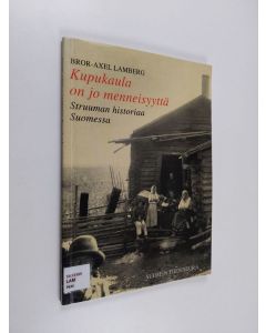 Kirjailijan Bror-Axel Lamberg käytetty kirja Kupukaula on jo menneisyyttä - struuman historiaa Suomessa