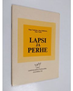 Kirjailijan Sirpa Taskinen käytetty teos Lapsi ja perhe