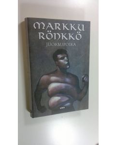 Kirjailijan Markku Rönkkö käytetty kirja Juoksupoika