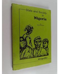 Kirjailijan Gavin Williams käytetty kirja State and society in Nigeria