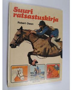 Kirjailijan Robert Owen käytetty kirja Suuri ratsastuskirja