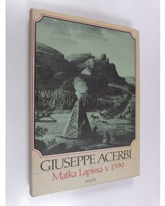 Kirjailijan Giuseppe Acerbi käytetty kirja Matka Lapissa v. 1799