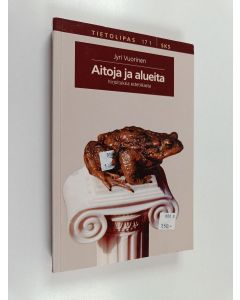 Kirjailijan Jyri Vuorinen käytetty kirja Aitoja ja alueita - kirjoituksia estetiikasta