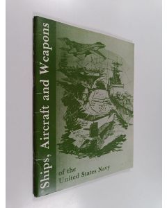 käytetty teos Ships, aircraft and weapons of the United States navy