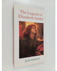 Kirjailijan Jan Marsh käytetty kirja The Legend of Elizabeth Siddal
