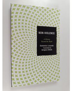 Kirjailijan Domenico Losurdo käytetty kirja Non-violence : a history beyond the myth