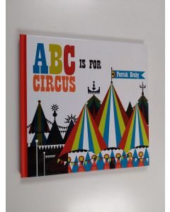 Kirjailijan Patrick Hruby käytetty kirja ABC is for Circus