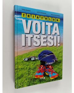 Kirjailijan Tiina Boman käytetty kirja Triathlon : voita itsesi!