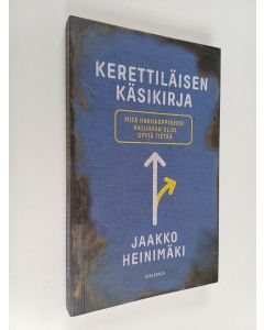 Kirjailijan Jaakko Heinimäki käytetty kirja Kerettiläisen käsikirja : mitä harhaoppiseksi haluavan olisi syytä tietää