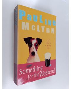 Kirjailijan Pauline McLynn käytetty kirja Something for the Weekend