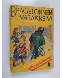 Kirjailijan Alexandre Dumas käytetty kirja Bragelonnen varakreivi 10 eli Muskettisoturien viimeiset urotyöt - historiallinen romaani Ludvig XIV:n hovista, kahdeksas osa