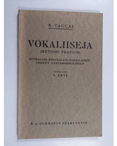 Kirjailijan Nicola Vaccai käytetty kirja Vokaliiseja : (Metodo practico) : suomalais-ruotsalais-italialaiset tekstit ääntämisohjeineen - Metodo pratico