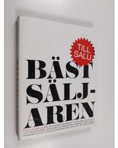 Kirjailijan Erik Ullsten käytetty kirja Bästsäljaren : om avstamp, inspiration, försäljning, motivation, lust, nöjda kunder, nya kunder, affärsvänner, samarbete, hårt arbete, framgång och det som du älskar näst mest här i livet: att göra affärer : en bok