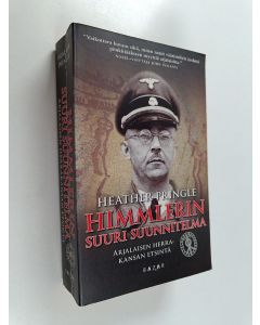Kirjailijan Heather Pringle käytetty kirja Himmlerin suuri suunnitelma : arjalaisen herrakansan etsintä