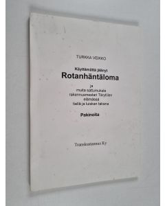 Kirjailijan Turkka Veikko käytetty kirja Käyttämättä jäänyt rotanhäntäloma ja muita sattumuksia rakennusmestari Tärytiilen elämässä tiellä ja luiskan takana