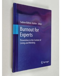 Kirjailijan Sabine Bährer-Kohler käytetty kirja Burnout for Experts : Prevention in the Context of Living and Working